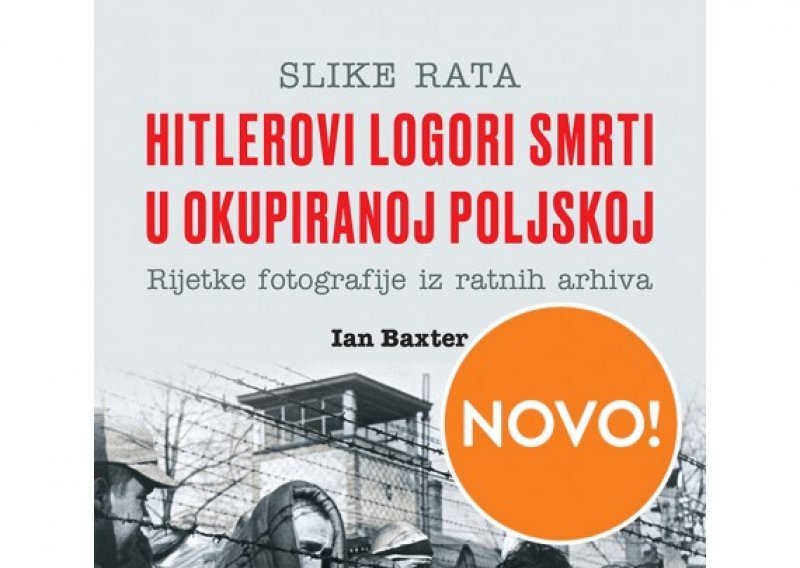 'Hitlerovi logori smrti u okupiranoj Poljskoj' Iana Baxtera na hrvatskom