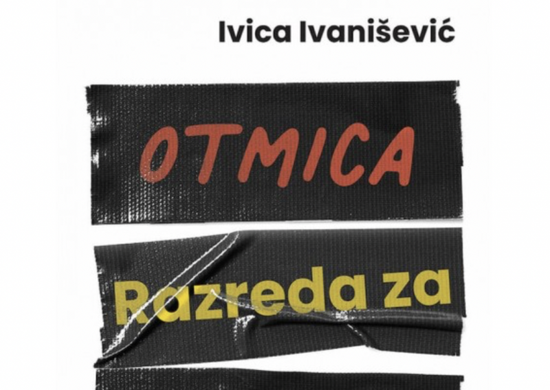 Predstavljena 'Otmica Razreda za književnost' Ivice Ivaniševića