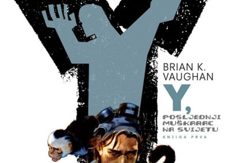 Y, Posljednji muškarac na svijetu – Brian K. Vaughn, Pia Guerra, Jose Marzan Jr, Goran Parlov